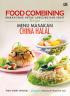 Food Combining: Makan Enak untuk Langsing dan Sehat dengan Menu Masakan China Halal